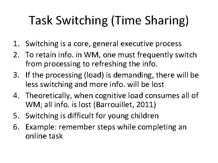 Task Switching (Time Sharing) 1. Switching is a core, general executive process 2. To