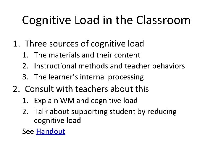 Cognitive Load in the Classroom 1. Three sources of cognitive load 1. The materials