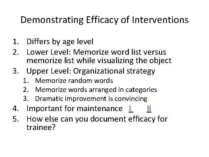 Demonstrating Efficacy of Interventions 1. Differs by age level 2. Lower Level: Memorize word