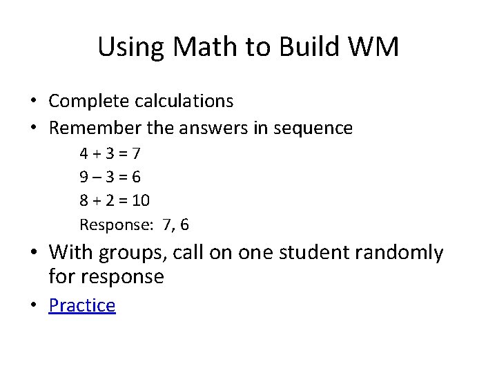 Using Math to Build WM • Complete calculations • Remember the answers in sequence