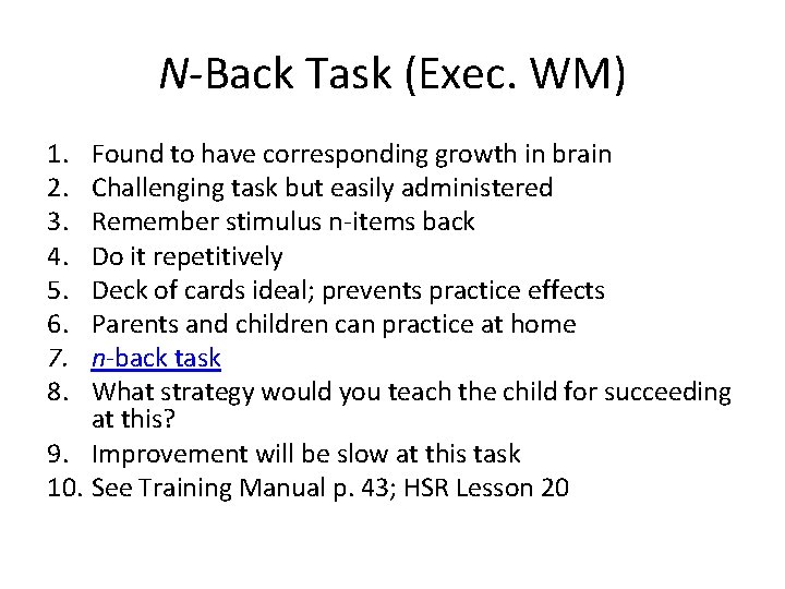 N-Back Task (Exec. WM) 1. 2. 3. 4. 5. 6. 7. 8. Found to
