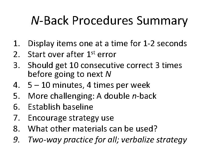 N-Back Procedures Summary 1. Display items one at a time for 1 -2 seconds