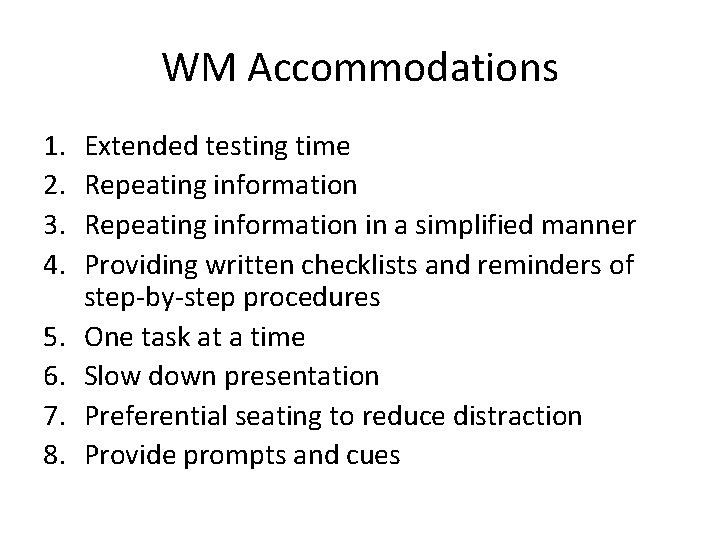 WM Accommodations 1. 2. 3. 4. 5. 6. 7. 8. Extended testing time Repeating