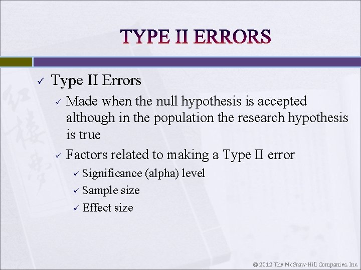 ü Type II Errors ü ü Made when the null hypothesis is accepted although
