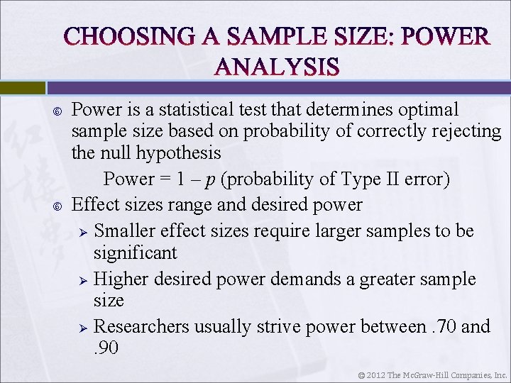  Power is a statistical test that determines optimal sample size based on probability