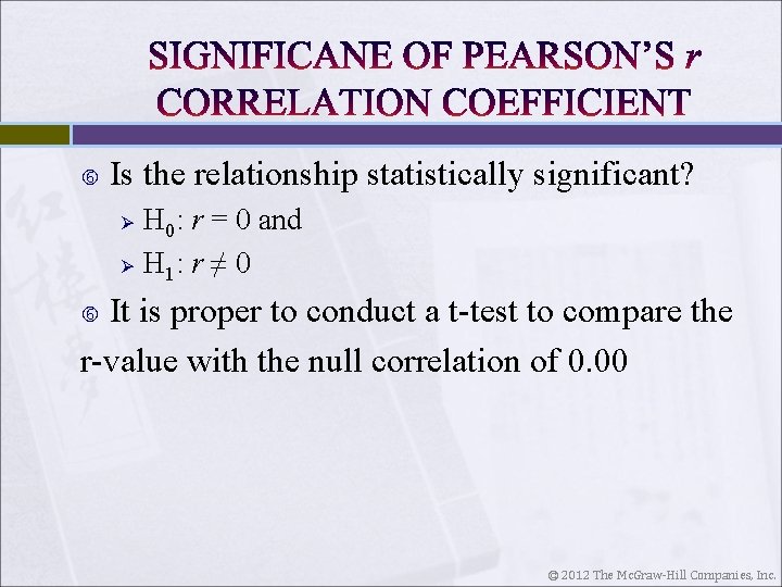  Is the relationship statistically significant? Ø Ø H 0: r = 0 and