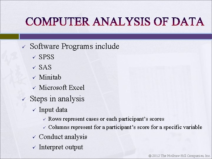 ü Software Programs include ü ü ü SPSS SAS Minitab Microsoft Excel Steps in