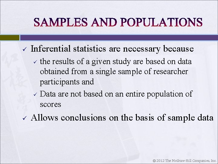 ü Inferential statistics are necessary because ü ü ü the results of a given
