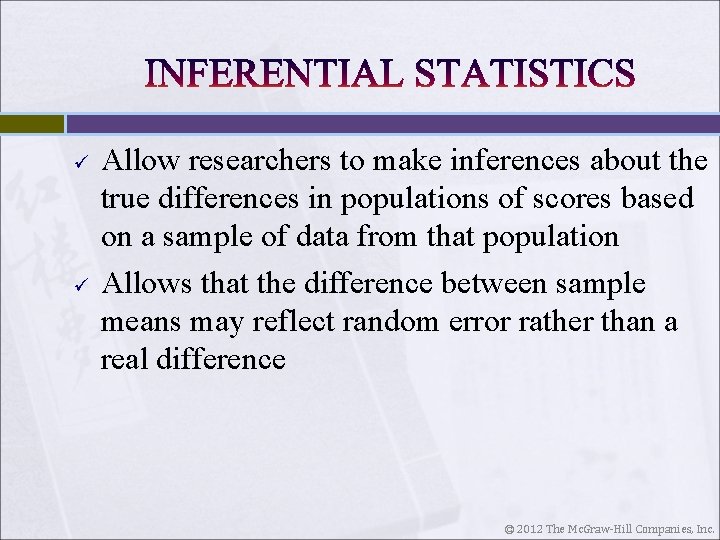 ü ü Allow researchers to make inferences about the true differences in populations of