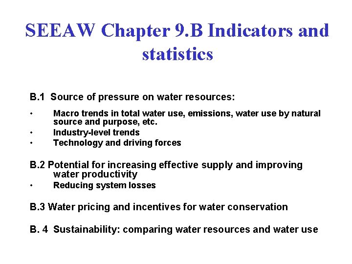 SEEAW Chapter 9. B Indicators and statistics B. 1 Source of pressure on water