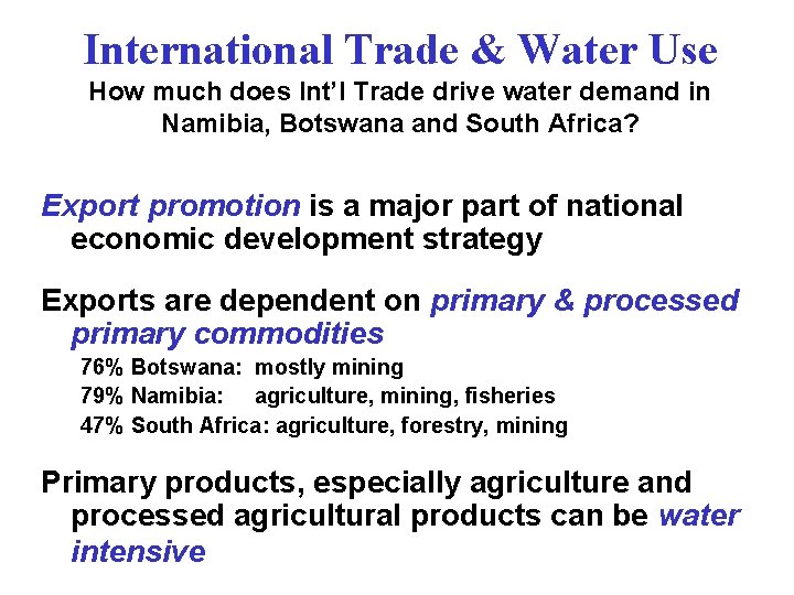 International Trade & Water Use How much does Int’l Trade drive water demand in