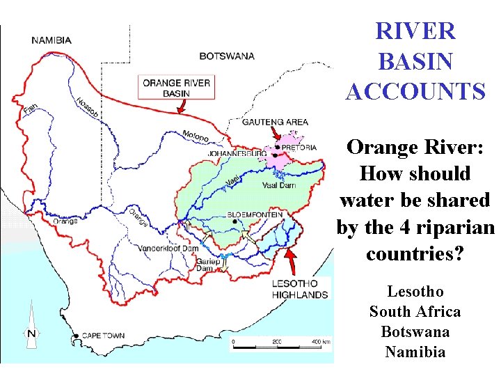 RIVER BASIN ACCOUNTS Orange River: How should water be shared by the 4 riparian