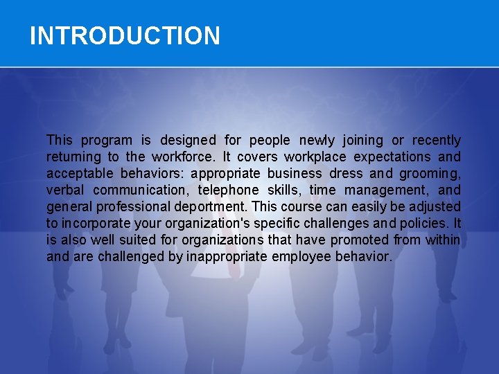 INTRODUCTION This program is designed for people newly joining or recently returning to the