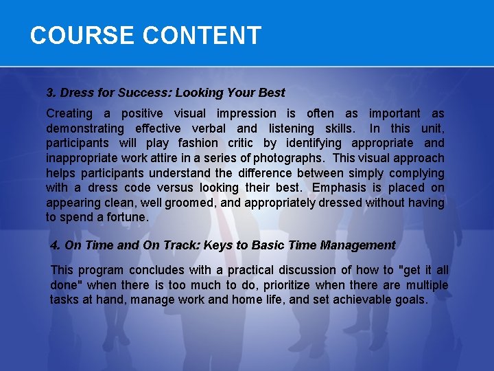 COURSE CONTENT 3. Dress for Success: Looking Your Best Creating a positive visual impression