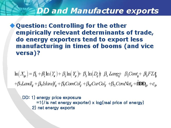DD and Manufacture exports u Question: Controlling for the other empirically relevant determinants of