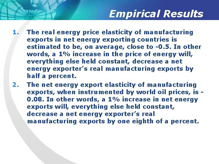 Empirical Results 1. 2. The real energy price elasticity of manufacturing exports in net