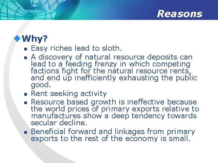 Reasons u. Why? n n n Easy riches lead to sloth. A discovery of