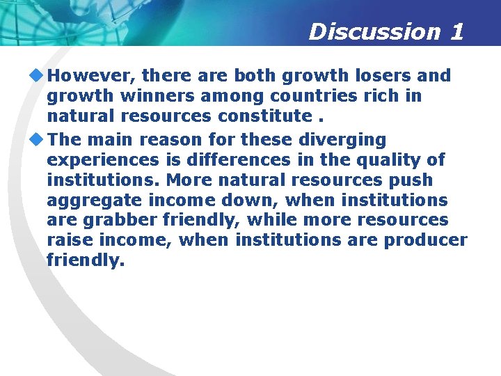 Discussion 1 u However, there are both growth losers and growth winners among countries