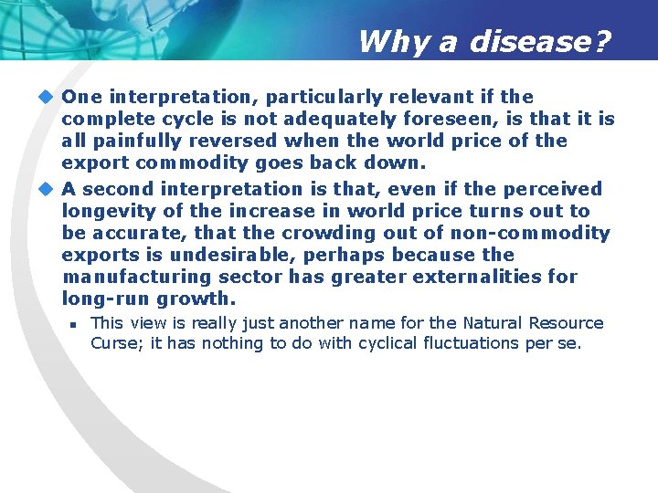 Why a disease? u One interpretation, particularly relevant if the complete cycle is not