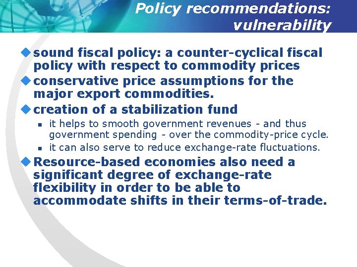 Policy recommendations: vulnerability u sound fiscal policy: a counter-cyclical fiscal policy with respect to