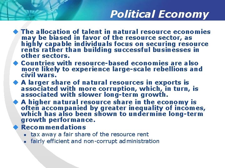 Political Economy u The allocation of talent in natural resource economies may be biased