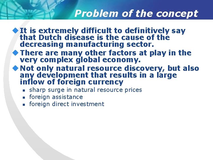 Problem of the concept u It is extremely difficult to definitively say that Dutch