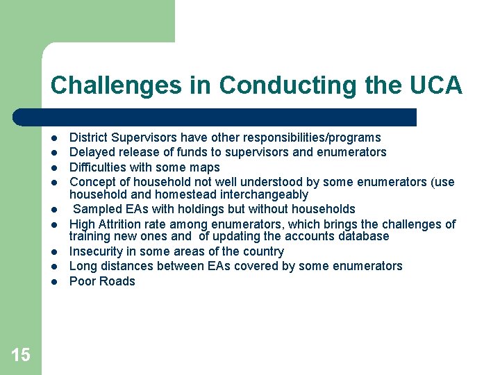 Challenges in Conducting the UCA l l l l l 15 District Supervisors have