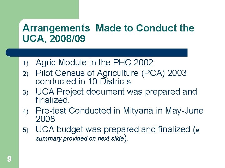 Arrangements Made to Conduct the UCA, 2008/09 1) 2) 3) 4) 5) 9 Agric