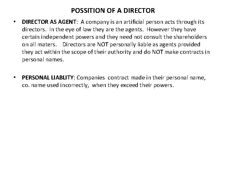 POSSITION OF A DIRECTOR • DIRECTOR AS AGENT: A company is an artificial person