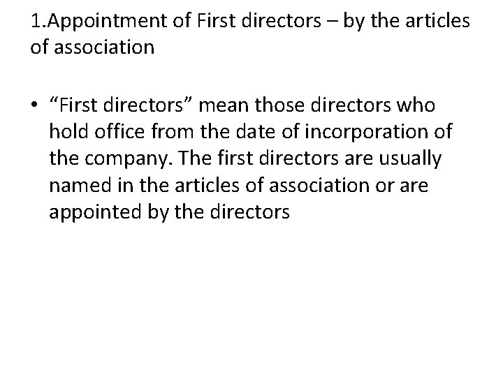 1. Appointment of First directors – by the articles of association • “First directors”