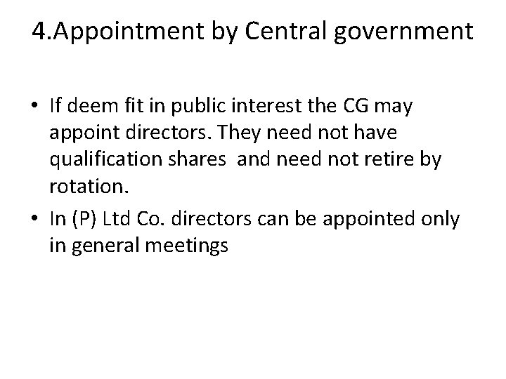 4. Appointment by Central government • If deem fit in public interest the CG