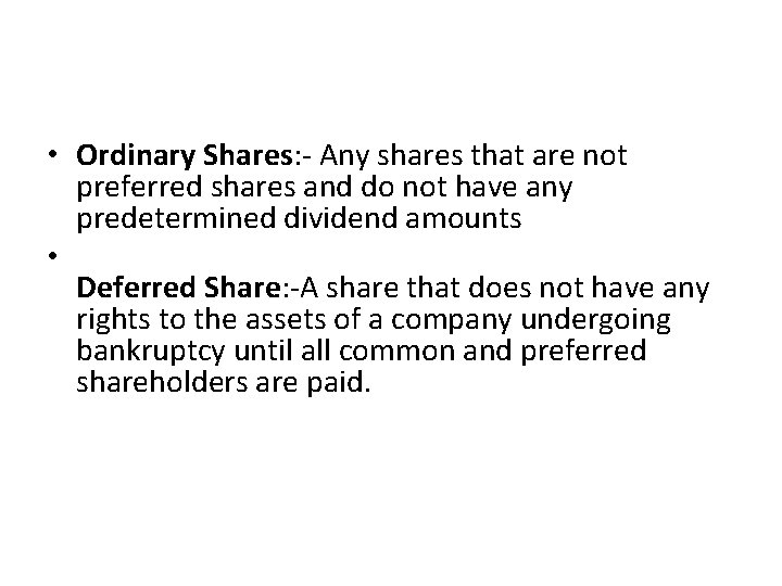  • Ordinary Shares: - Any shares that are not preferred shares and do