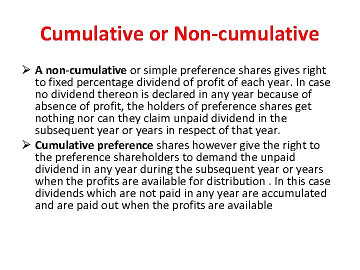 Cumulative or Non cumulative Ø A non cumulative or simple preference shares gives right