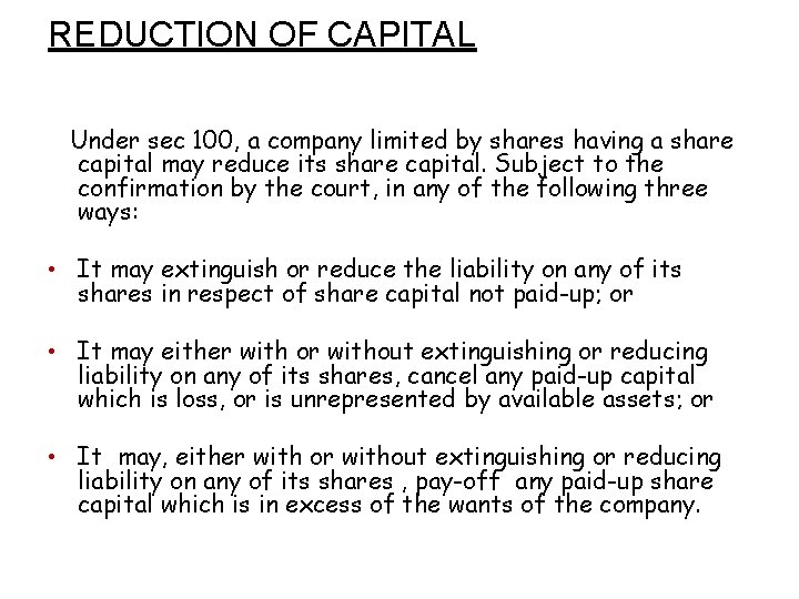 REDUCTION OF CAPITAL Under sec 100, a company limited by shares having a share