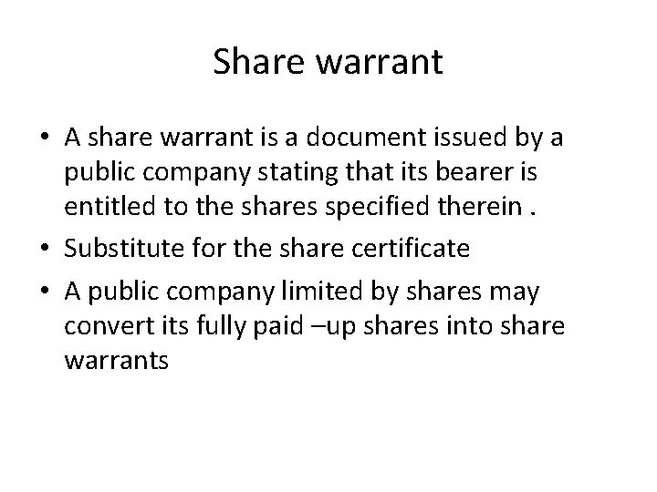 Share warrant • A share warrant is a document issued by a public company