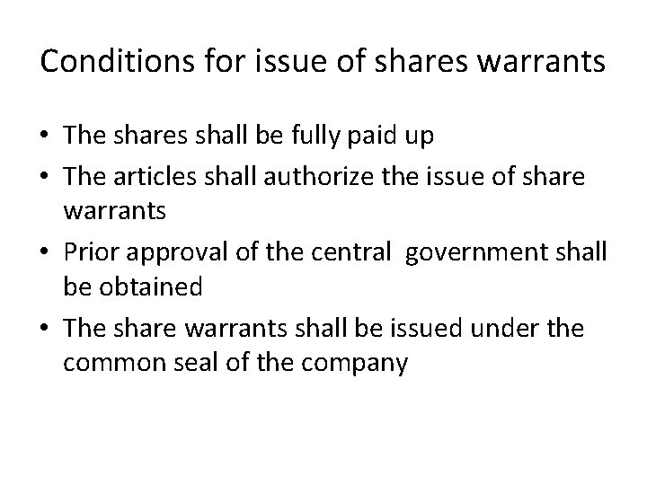Conditions for issue of shares warrants • The shares shall be fully paid up