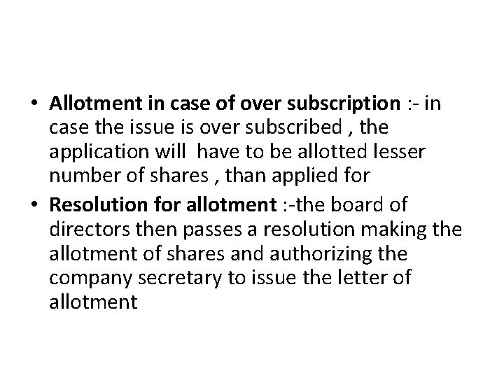  • Allotment in case of over subscription : - in case the issue