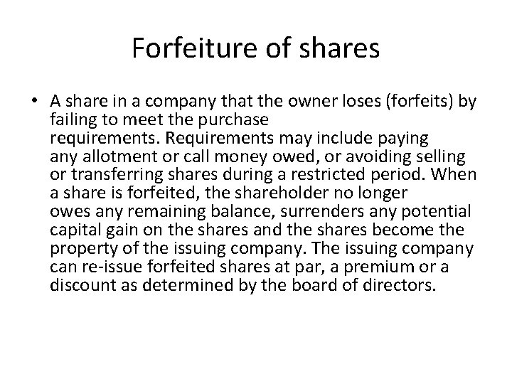 Forfeiture of shares • A share in a company that the owner loses (forfeits)