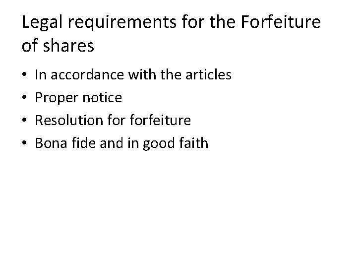 Legal requirements for the Forfeiture of shares • • In accordance with the articles