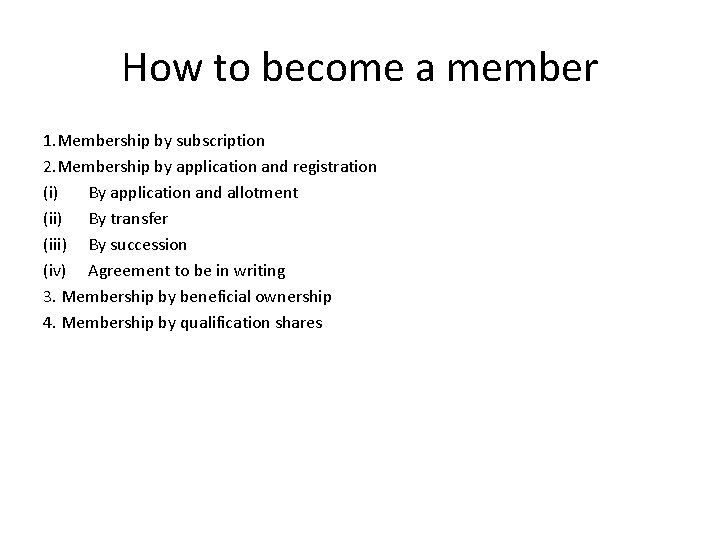 How to become a member 1. Membership by subscription 2. Membership by application and