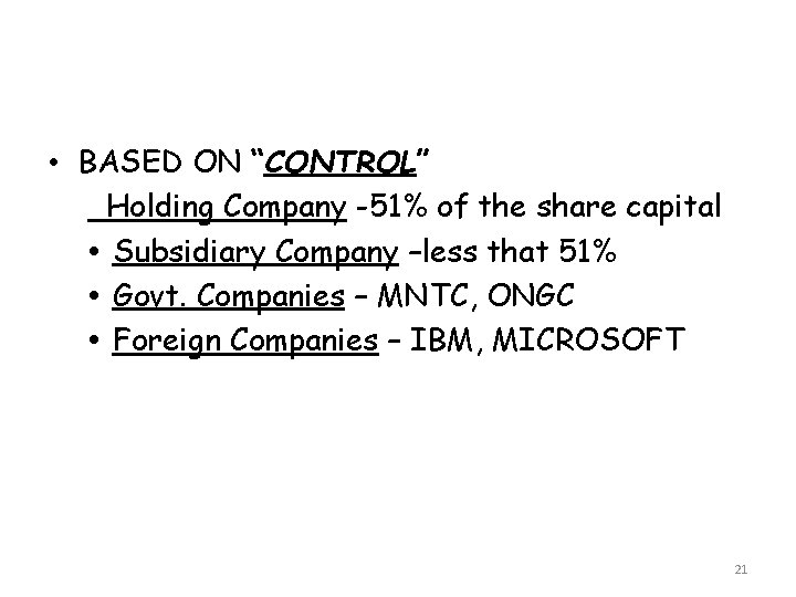  • BASED ON “CONTROL” Holding Company -51% of the share capital Subsidiary Company