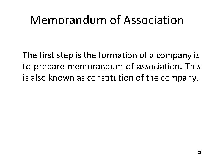 Memorandum of Association The first step is the formation of a company is to