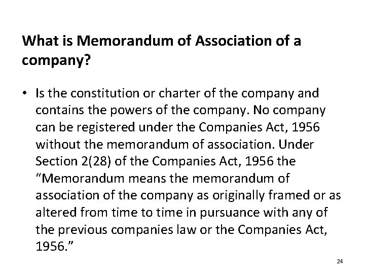 What is Memorandum of Association of a company? • Is the constitution or charter