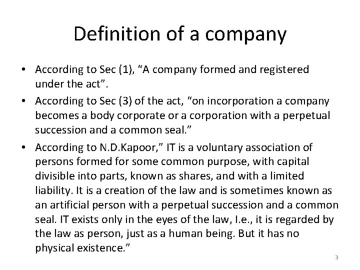 Definition of a company • According to Sec (1), “A company formed and registered