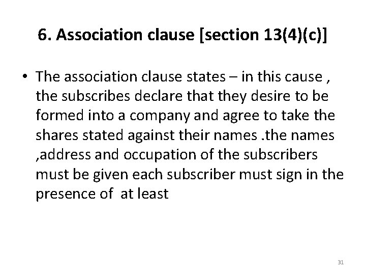 6. Association clause [section 13(4)(c)] • The association clause states – in this cause