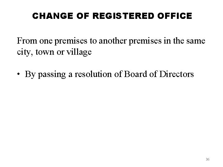 CHANGE OF REGISTERED OFFICE From one premises to another premises in the same city,
