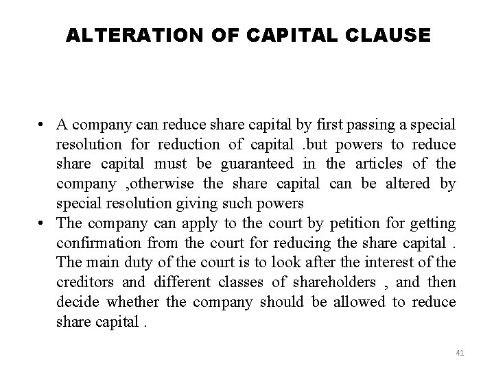 ALTERATION OF CAPITAL CLAUSE • A company can reduce share capital by first passing