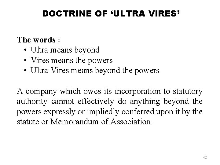 DOCTRINE OF ‘ULTRA VIRES’ The words : • Ultra means beyond • Vires means