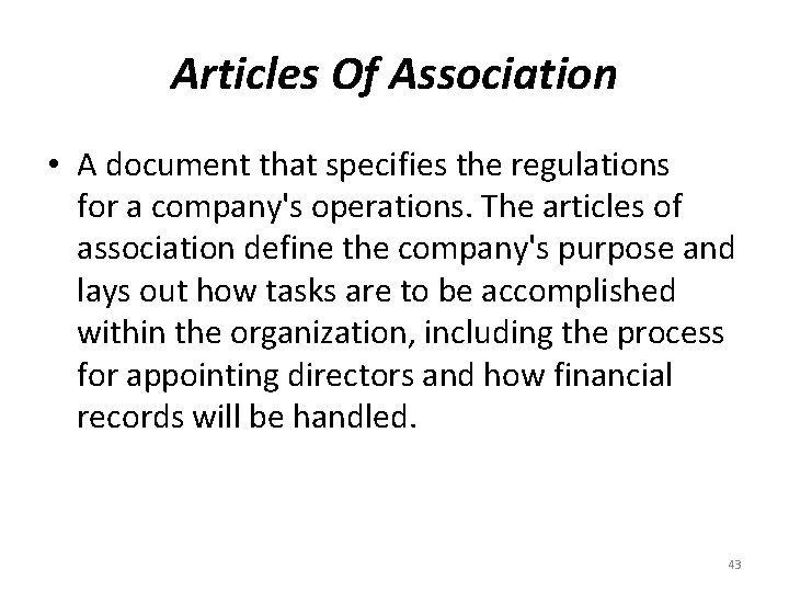 Articles Of Association • A document that specifies the regulations for a company's operations.