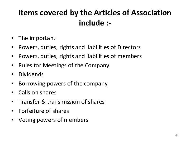 Items covered by the Articles of Association include : • • • The important